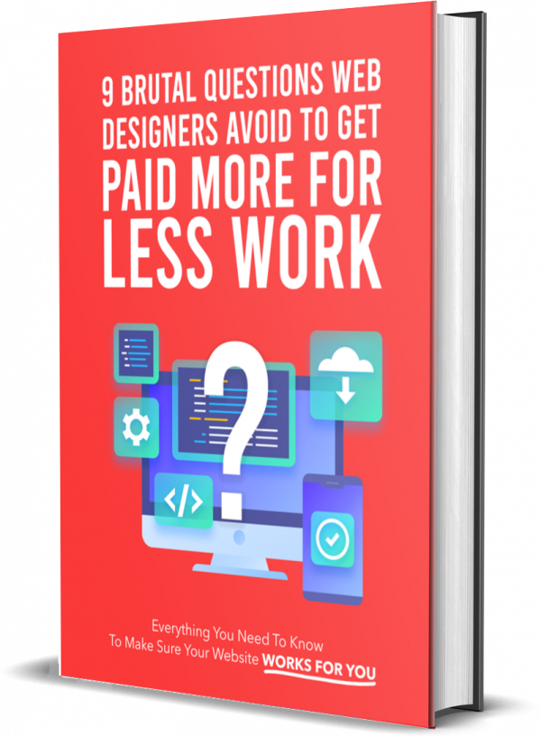 9 Brutal Questions Web Design Company Avoid To Get Paid More For Less Work - Book Mockup